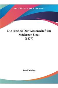 Die Freiheit Der Wissenschaft Im Modernen Staat (1877)