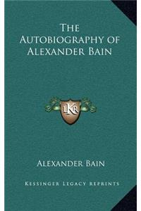 The Autobiography of Alexander Bain