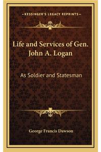 Life and Services of Gen. John A. Logan