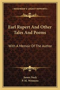 Earl Rupert and Other Tales and Poems
