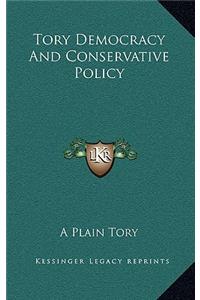 Tory Democracy and Conservative Policy