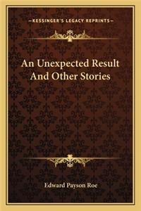An Unexpected Result And Other Stories