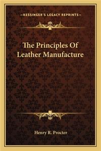 The Principles of Leather Manufacture the Principles of Leather Manufacture