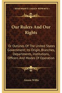 Our Rulers and Our Rights