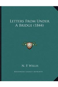 Letters From Under A Bridge (1844)