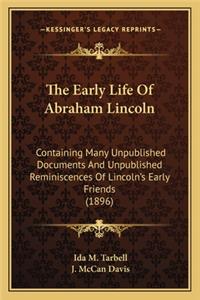 The Early Life of Abraham Lincoln the Early Life of Abraham Lincoln