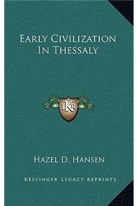 Early Civilization in Thessaly