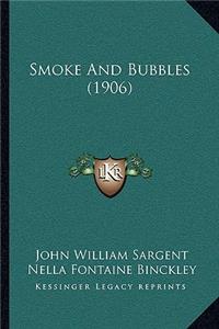 Smoke And Bubbles (1906)