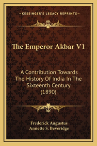 The Emperor Akbar V1