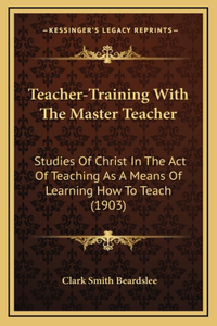 Teacher-Training With The Master Teacher