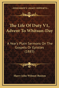 The Life Of Duty V1, Advent To Whitsun-Day