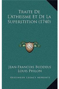Traite De L'Atheisme Et De La Superstition (1740)