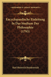 Encyclopaedische Einleitung In Das Studium Der Philosophie (1793)