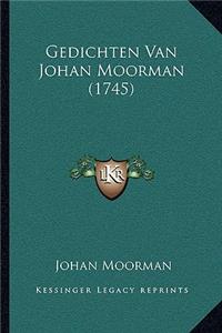 Gedichten Van Johan Moorman (1745)