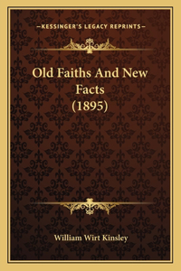 Old Faiths And New Facts (1895)