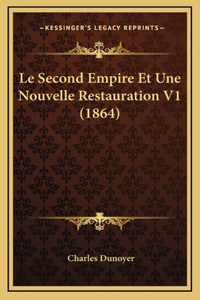 Le Second Empire Et Une Nouvelle Restauration V1 (1864)