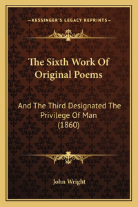 Sixth Work Of Original Poems
