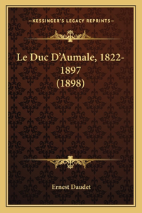 Duc D'Aumale, 1822-1897 (1898)