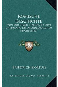 Romische Geschichte: Von Der Urzeit Italiens Bis Zum Untergang Des Abendlandischen Reichs (1843)