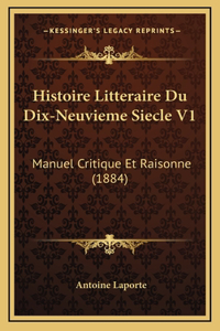 Histoire Litteraire Du Dix-Neuvieme Siecle V1