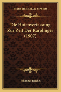 Hufenverfassung Zur Zeit Der Karolinger (1907)