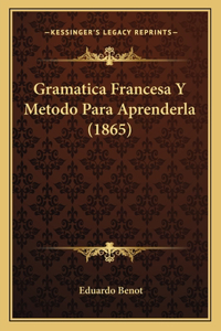 Gramatica Francesa Y Metodo Para Aprenderla (1865)