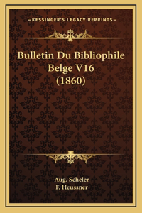 Bulletin Du Bibliophile Belge V16 (1860)
