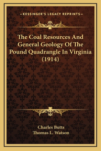 The Coal Resources And General Geology Of The Pound Quadrangle In Virginia (1914)