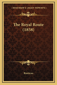 The Royal Route (1858)