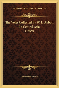 The Voles Collected By W. L. Abbott In Central Asia (1899)