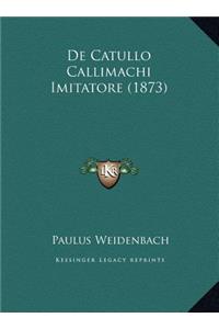 de Catullo Callimachi Imitatore (1873)