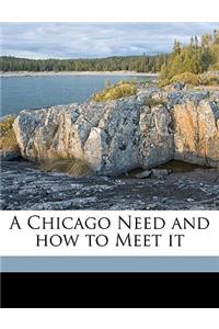 A Chicago Need and How to Meet It