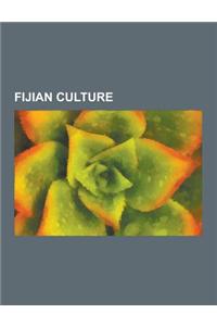 Fijian Culture: Cinema of Fiji, Fijian Actors, Fijian Dance, Fijian Film Directors, Fijian Literature, Fijian Media, Fijian Music, Fij