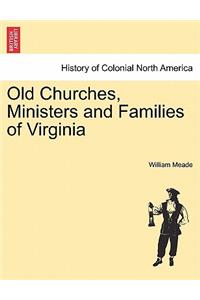 Old Churches, Ministers and Families of Virginia. VOL. II