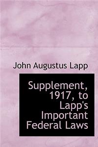 Supplement, 1917, to Lapp's Important Federal Laws