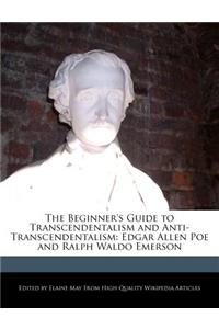 The Beginner's Guide to Transcendentalism and Anti-Transcendentalism