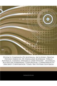 Articles on Defence Companies of Australia, Including: QANTAS Defence Services, de Havilland Australia, Thales Australia, General Dynamics Land System