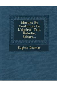 Moeurs Et Coutumes de L'Algerie