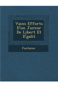Vains Efforts d'Un Jureur de Libert Et D' Galit