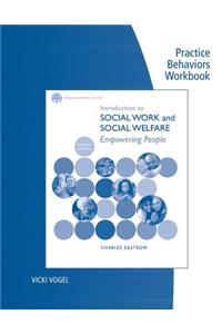 Practice Behaviors Workbook for Zastrow's Brooks/Cole Empowerment Series: Introduction to Social Work and Social Welfare