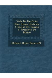 Vida De Porfirio D�az