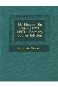 Ma Mission En Chine (1893-1897)