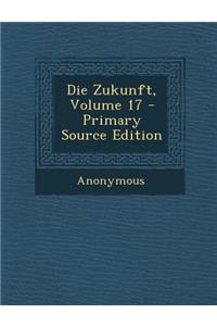 Die Zukunft, Volume 17