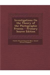 Investigations on the Theory of the Photographic Process