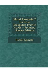 Moral Razonada y Lecturas Escogidas