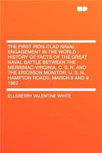 The First Iron-Clad Naval Engagement in the World