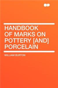 Handbook of Marks on Pottery [and] Porcelain