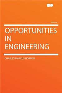 Opportunities in Engineering