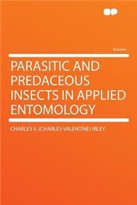 Parasitic and Predaceous Insects in Applied Entomology