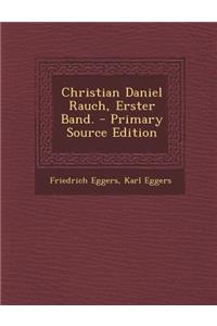Christian Daniel Rauch, Erster Band. - Primary Source Edition